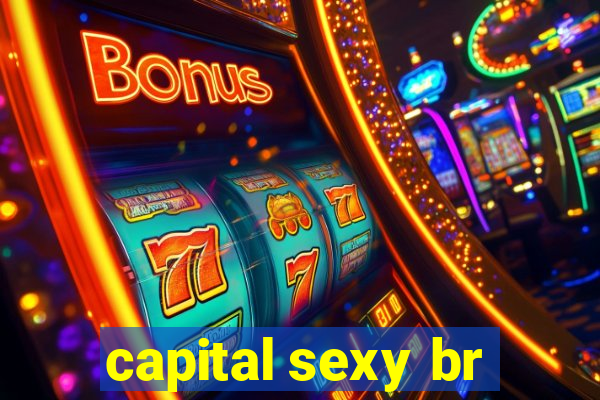 capital sexy br